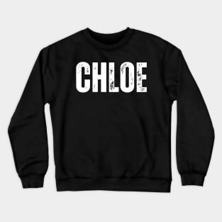 Chloe Name Gift Birthday Holiday Anniversary Crewneck Sweatshirt